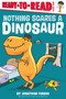 Nothing Scares a Dinosaur (Ready-to-Read Level 1) by Jonathan Fenske, Jonathan Fenske, 9781665932684