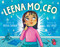 Leena Mo, CEO by Deena Shakir, Nez Riaz, 9781665935654