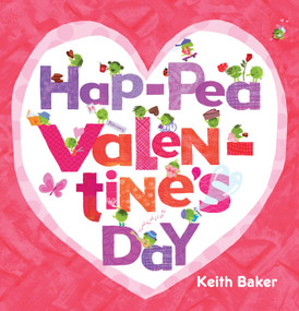 Hap-Pea Valentine's Day by Keith Baker, Keith Baker, 9781665940221