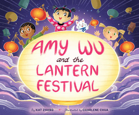 Amy Wu and the Lantern Festival by Kat Zhang, Charlene Chua, 9781665943109