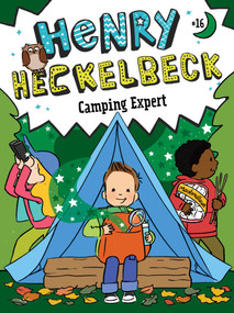Henry Heckelbeck Camping Expert by Wanda Coven, Priscilla Burris, 9781665952903