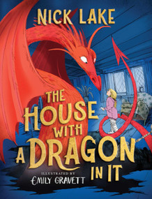 The House with a Dragon in It by Nick Lake, Emily Gravett, 9781665955683