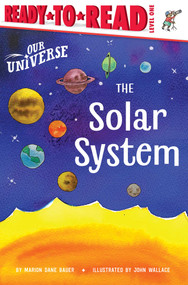 The Solar System (Ready-to-Read Level 1) by Marion  Dane Bauer, John Wallace, 9781665958424