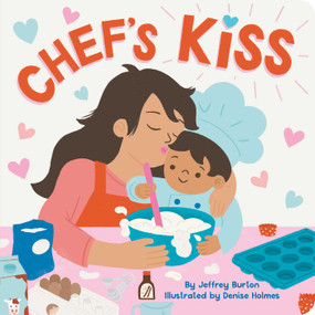 Chef's Kiss - 9781665962070 by Jeffrey Burton, Denise Holmes, 9781665962070