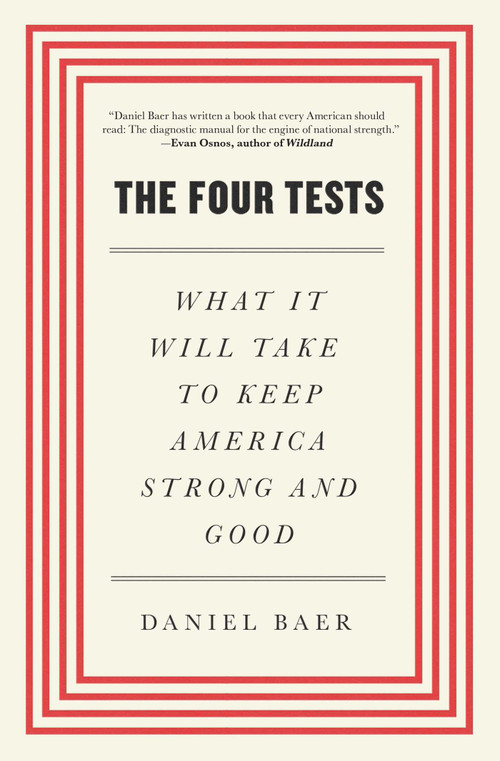 The Four Tests (What It Will Take to Keep America Strong and Good) - 9781668006597 by Daniel Baer, 9781668006597