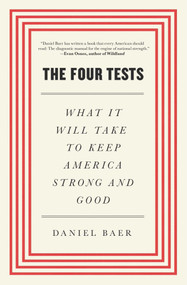 The Four Tests (What It Will Take to Keep America Strong and Good) - 9781668006597 by Daniel Baer, 9781668006597