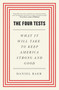 The Four Tests (What It Will Take to Keep America Strong and Good) - 9781668006597 by Daniel Baer, 9781668006597