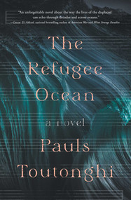 The Refugee Ocean - 9781668007440 by Pauls Toutonghi, 9781668007440