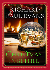 Christmas in Bethel by Richard Paul Evans, 9781668014882