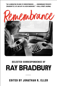 Remembrance (Selected Correspondence of Ray Bradbury) - 9781668016985 by Ray Bradbury, Jonathan R. Eller, 9781668016985