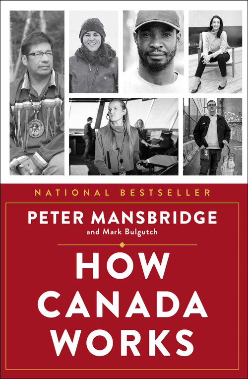 How Canada Works (The People Who Make Our Nation Thrive) - 9781668017180 by Peter Mansbridge, Mark Bulgutch, 9781668017180