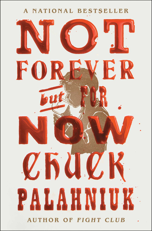 Not Forever, But For Now - 9781668021422 by Chuck Palahniuk, 9781668021422