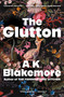 The Glutton (A Novel) - 9781668030639 by A.K. Blakemore, 9781668030639