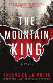 The Mountain King (A Novel) - 9781668030820 by Anders de la Motte