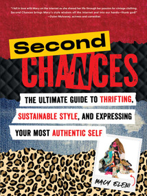 Second Chances (The Ultimate Guide to Thrifting, Sustainable Style, and Expressing Your Most Authentic Self) by Macy Eleni, 9781668031360
