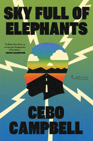 Sky Full of Elephants (A Novel) by Cebo Campbell, 9781668034927