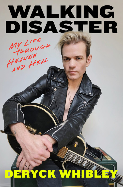 Walking Disaster (My Life Through Heaven and Hell) by Deryck Whibley, 9781668045015