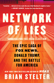 Network of Lies (The Epic Saga of Fox News, Donald Trump, and the Battle for America) - 9781668046913 by Brian Stelter, 9781668046913