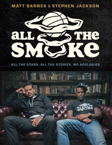 All the Smoke (All the Stars, All the Stories, No Apologies) by Matt Barnes, Stephen Jackson, 9781668048139