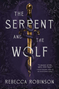 The Serpent and the Wolf by Rebecca Robinson, 9781668052488