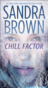 Chill Factor (A Novel) - 9781668060599 by Sandra Brown, 9781668060599
