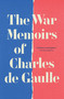 The War Memoirs by Charles de Gaulle, 9781668061206