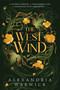 The West Wind by Alexandria Warwick, 9781668065204