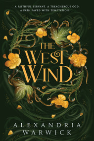 The West Wind by Alexandria Warwick, 9781668065204