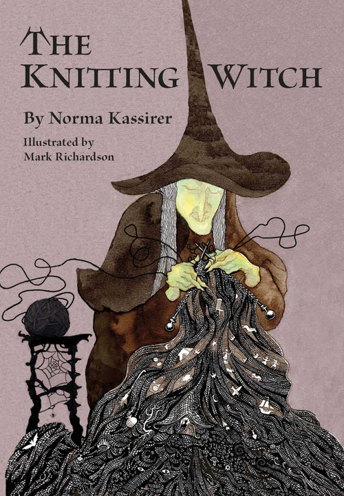 The Knitting Witch (A Spellbinding Tale of Magic and Mischief) by Norma Kassirer, Mark Richardson, 9781685552251