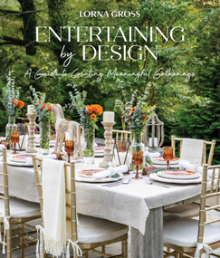Entertaining by Design (A Guide to Creating Meaningful Gatherings) by Lorna Gross, 9781685555788