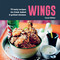 Wings (75 tasty recipes for fried, baked & grilled chicken) by Carol Hilker, 9781788796484