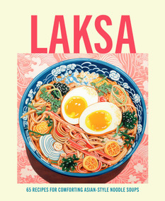 Laksa (65 recipes for comforting Asian-style noodle soups) by Ryland Peters & Small, 9781788796491