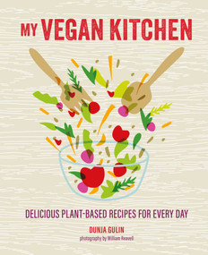 My Vegan Kitchen (Delicious plant-based recipes for every day) by Dunja Gulin, 9781788796514