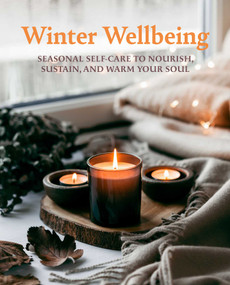Winter Wellbeing (Seasonal self-care to nourish, sustain, and warm your soul) by CICO Books, 9781800653719