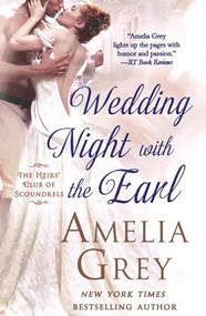 Wedding Night With the Earl (The Heirs' Club of Scoundrels) - 9781250350107 by Amelia Grey, 9781250350107