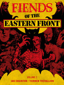 Fiends of the Eastern Front Omnibus Volume 2 by Ian Edginton, Tiernen Trevallion, 9781837862580