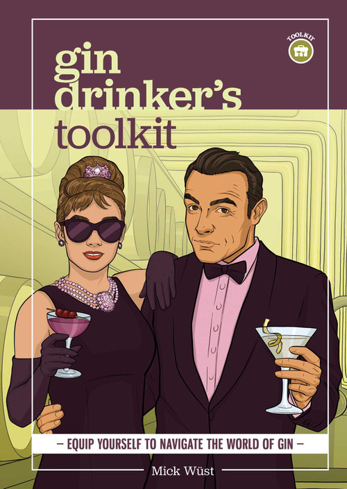 Gin Drinker's Toolkit by Mick Wüst, 9781922662088