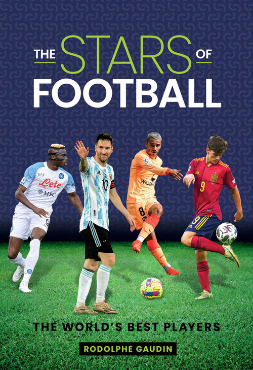 The Stars of Football (The World's Best 2024 Players) by Rodolphe Gaudin, 9781922662187