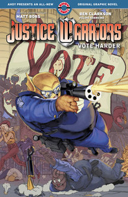 Justice Warriors Vol. 2 (Vote Harder) by Matt Bors, Ben Clarkson, Ben Clarkson, 9781952090325