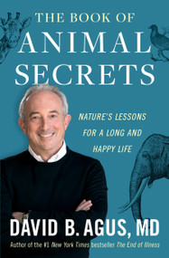 The Book of Animal Secrets (Nature's Lessons for a Long and Happy Life) - 9781982103040 by David B. Agus