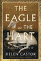 The Eagle and the Hart (The Tragedy of Richard II and Henry IV) by Helen Castor, 9781982139209