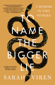 To Name the Bigger Lie (A Memoir in Two Stories) - 9781982166601 by Sarah Viren, 9781982166601