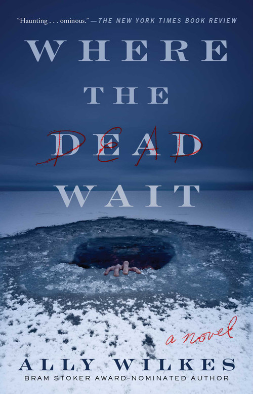 Where the Dead Wait (A Novel) - 9781982182830 by Ally Wilkes, 9781982182830