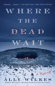 Where the Dead Wait (A Novel) - 9781982182830 by Ally Wilkes, 9781982182830