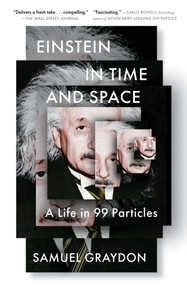 Einstein in Time and Space (A Life in 99 Particles) - 9781982185114 by Samuel Graydon, 9781982185114