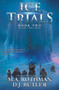 Ice Trials by M.A. Rothman, D.J. Butler, 9781982193805