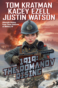 1919: The Romanov Rising by Tom Kratman, Kacey Ezell, Justin Watson, 9781982193812