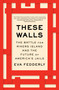 These Walls (The Battle for Rikers Island and the Future of America's Jails) - 9781982193928 by Eva Fedderly, 9781982193928
