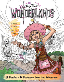 Tiny Tina's Wonderlands: A Bunkers & Badasses Coloring Adventure by Jordan Alsaqa, Elmer Damasco, 9798886635621