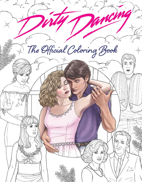 Dirty Dancing: The Official Coloring Book by Paula  Rozelle Hanback, 9798886636116